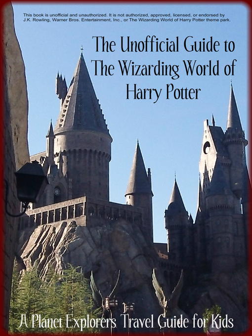 Title details for The Unofficial Guide to the Wizarding World of Harry Potter by Planet Explorers - Available